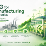 ESG for Manufacturing Companies: Why It’s Becoming a Competitive Advantage in 2026